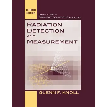 Student Solutions Manual to Accompany Radiation Detection and Measurement, 4e