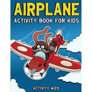 Airplane Activity Book For Kids: Coloring, Dot to Dot, Mazes, and More for Ages 4-8