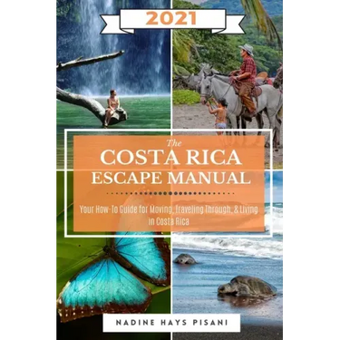 The Costa Rica Escape Manual 2021