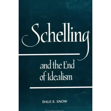 Schelling and the End of Idealism