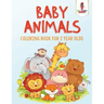 Baby Animals: Coloring Book for 2 Year Olds