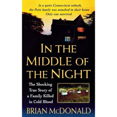 In the Middle of the Night: The Shocking True Story of a Family Killed in Cold Blood
