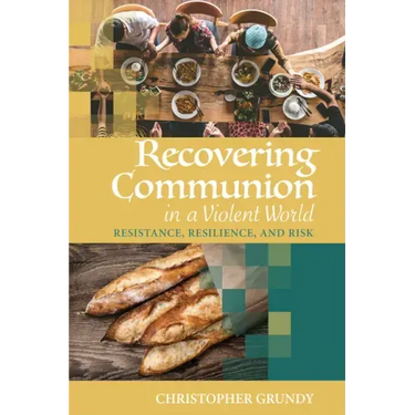 Recovering Communion in a Violent World