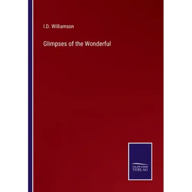 Glimpses of the Wonderful