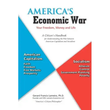 America's Economic War - Your Freedom, Money and Life: A Citizen's Handbook for Understanding the War between American Capitalism and Socialism