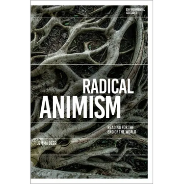 Radical Animism: Reading for the End of the World