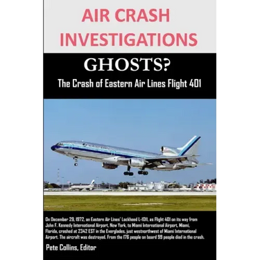 AIR CRASH INVESTIGATIONS GHOSTS? The Crash of Eastern Air Lines Flight 401