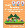 English Reading Comprehension Workbook for 1st 2nd 3rd Grade: Essential Test-Prep Exercises to Teach Your Kids