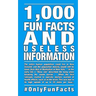 1,000 Fun Facts and useless information: #OnlyFunFacts