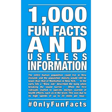 1,000 Fun Facts and useless information: #OnlyFunFacts