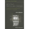 Beyond Secular Order - The Representation of Beingand the Representation of the People