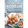 The Original Korean Cookbook: The Top Picks from The Korean Cuisine