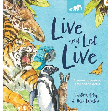 Live and Let Live: An Eco-Adventure Around the World