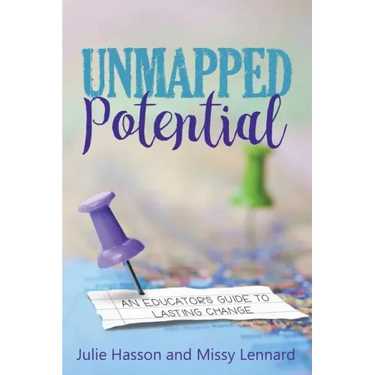 Unmapped Potential: An Educator's Guide to Lasting Change