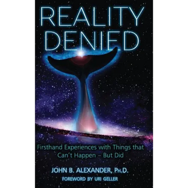 Reality Denied: Firsthand Experiences with Things that Can't Happen - But Did