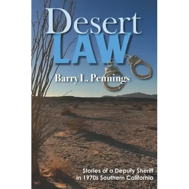 Desert Law: Stories of a Deputy Sheriff in 1970s Southern California