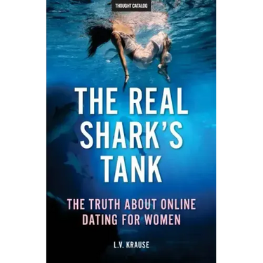 The Real Shark's Tank: The Truth About Online Dating for Women