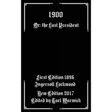 1900: Or; The Last President