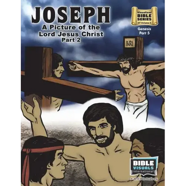 Joseph Part 2, A Picture of the Lord Jesus: Old Testament Volume 5: Genesis Part 5