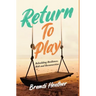 Return To Play: Rebuilding Resilience, Risk and Reconnection