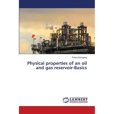 Physical properties of an oil and gas reservoir-Basics