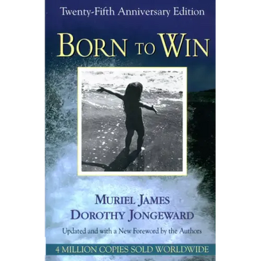 Born to Win: Transactional Analysis With Gestalt Experiments