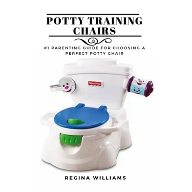 Potty Training Chairs: #1 Parenting Guide for Choosing a Perfect Potty Chair