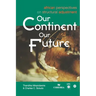 Our Continent, Our Future: African Perspectives on Structural Adjustment