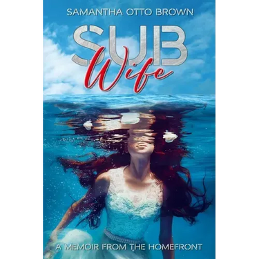 Sub Wife: A Memoir From The Homefront