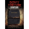 Don't Torture Scripture