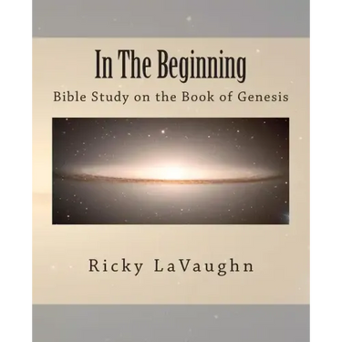 In The Beginning: Bible Study on the Book of Genesis