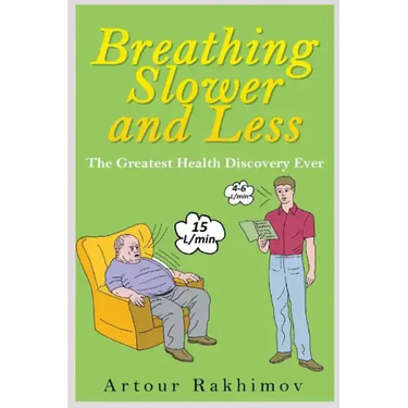 Breathing Slower and Less: The Greatest Health Discovery Ever