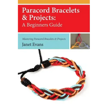 Paracord Bracelets & Projects: A Beginners Guide (Mastering Paracord Bracelets & Projects Now