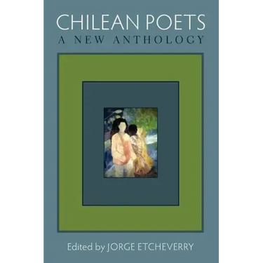 Chilean Poets: A New Anthology
