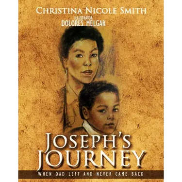 Joseph's Journey: When Dad Left and Never Came Back