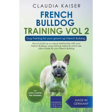 French Bulldog Training Vol 2 - Dog Training for Your Grown-up French Bulldog