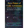 Zero Points of Vedic Astronomy: Discovery of the Original Boundaries of Nakshatras
