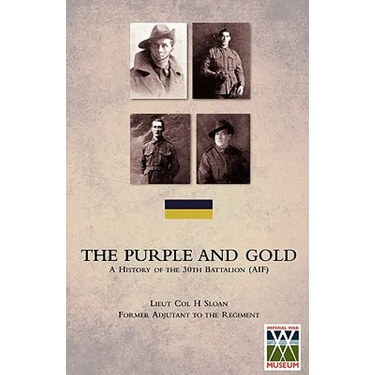 PURPLE AND GOLDA History of the 30th Battalion (AIF)