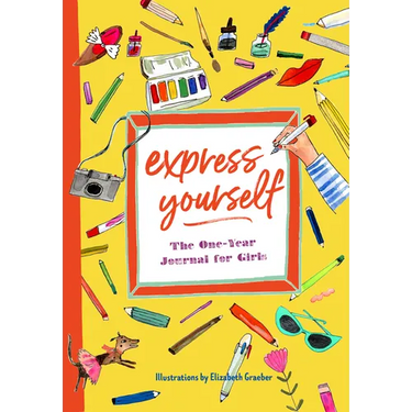 Express Yourself: The One-Year Journal for Girls
