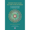 Paths That Lead to the Same Summit: An Annotated Guide to World Spirituality