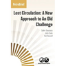 Lost Circulation: A New Approach to An Old Challenge