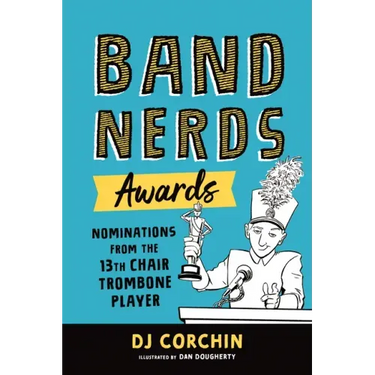 Band Nerds Awards: Nominations from the 13th Chair Trombone Player