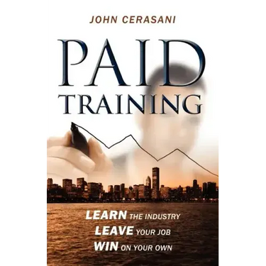 Paid Training: Learn the industry, Leave your job, Win on your own