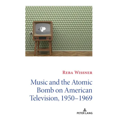 Music and the Atomic Bomb on American Television, 1950-1969