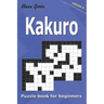 Kakuro puzzle book for beginners.: 200 Cross Sums puzzles. 2 Grid Sizes (Volume 1).