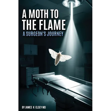 A Moth to the Flame: A Surgeon's Journey