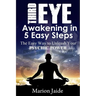 Third Eye Awakening in 5 Easy Steps: The Easy Way to Unleash Your Psychic Power and Open the Third Eye Chakra
