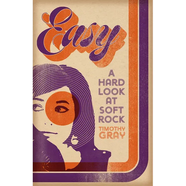 Easy: A Hard Look at Soft Rock