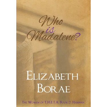 Who Is Madalene?: The Women of T.H.E.T.A. Book 2: Hannah