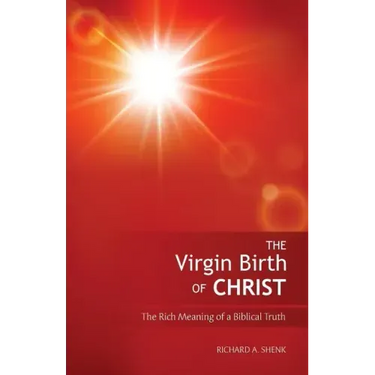 The Virgin Birth of Christ: The Rich Meaning of a Biblical Truth